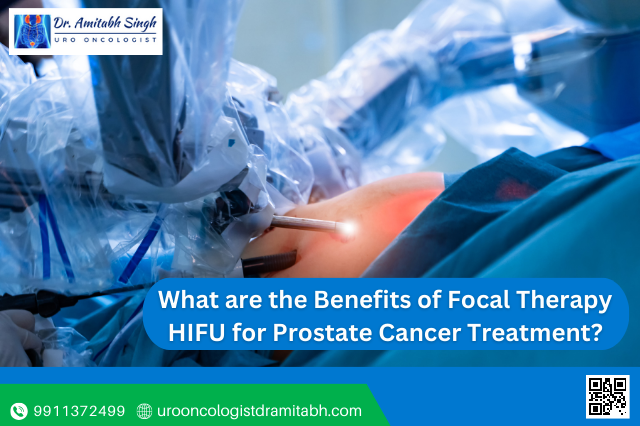 What Are The Benefits Of Focal Therapy Hifu For Prostate Cancer Treatment Best Robotic Uro
